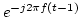 $e^{-j2\pi f(t-1)}$